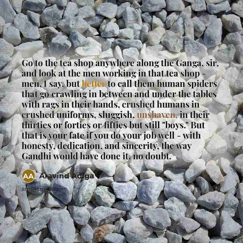 “Go to the tea shop anywhere along the Ganga, sir,…” quote by Aravind Adiga