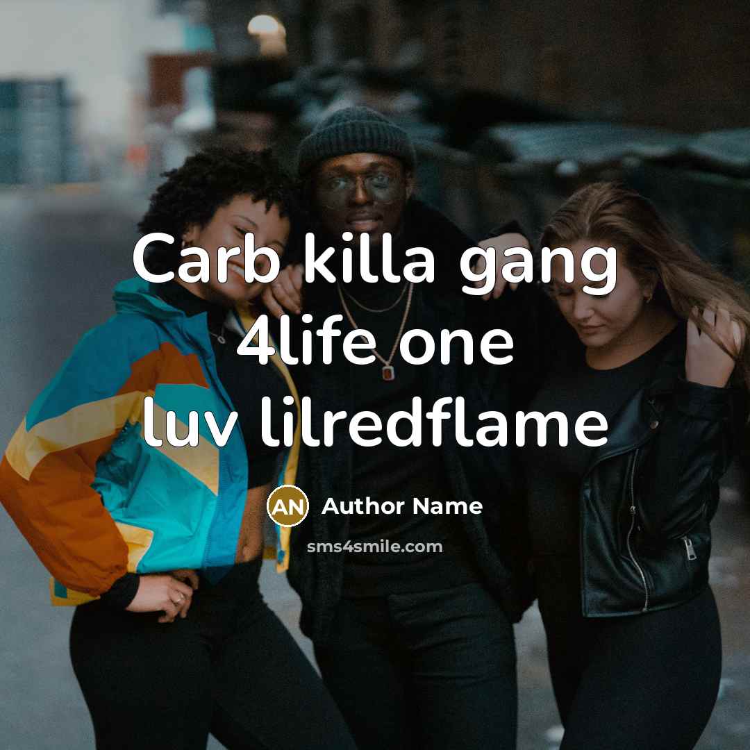“Carb killa gang 4life one luv lilredflame” quote by Author Name