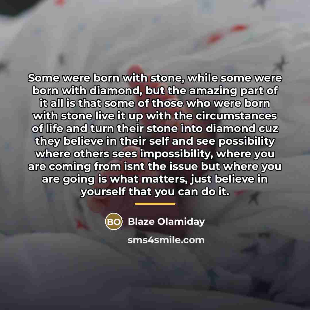 “Some were born with stone, while some were born with…” quote by Blaze Olamiday