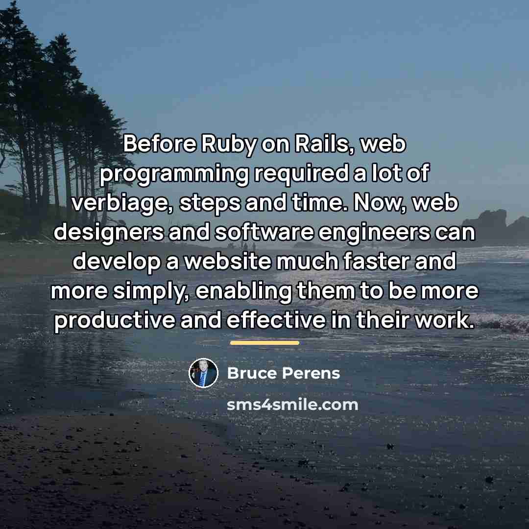 “Before Ruby on Rails, web programming required a lot of…” quote by Bruce Perens