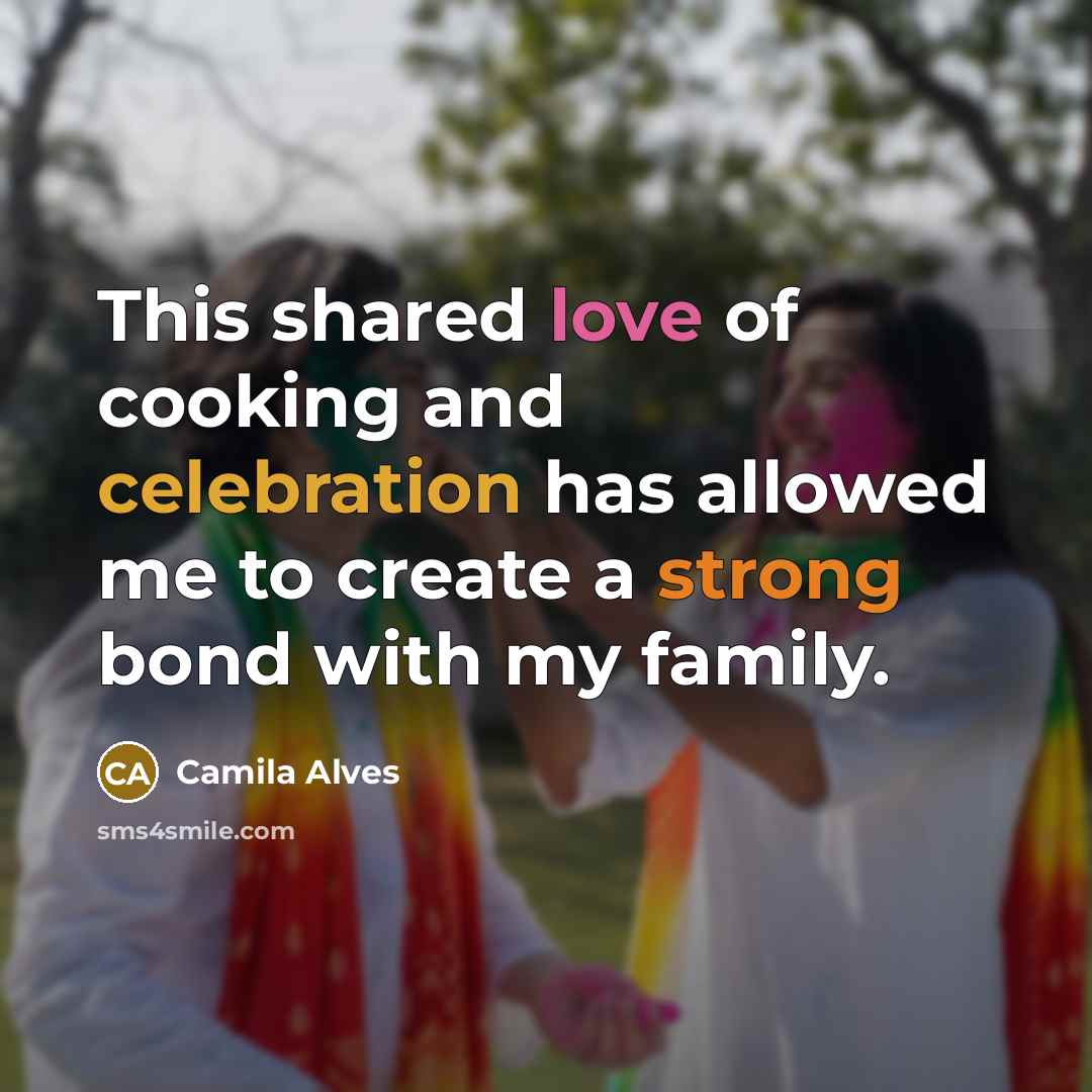 “This shared love of cooking and celebration has allowed me…” quote by Camila Alves