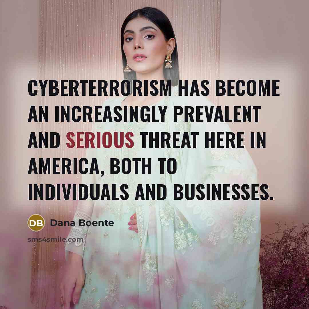 “Cyberterrorism has become an increasingly prevalent and serious threat here…” quote by Dana Boente