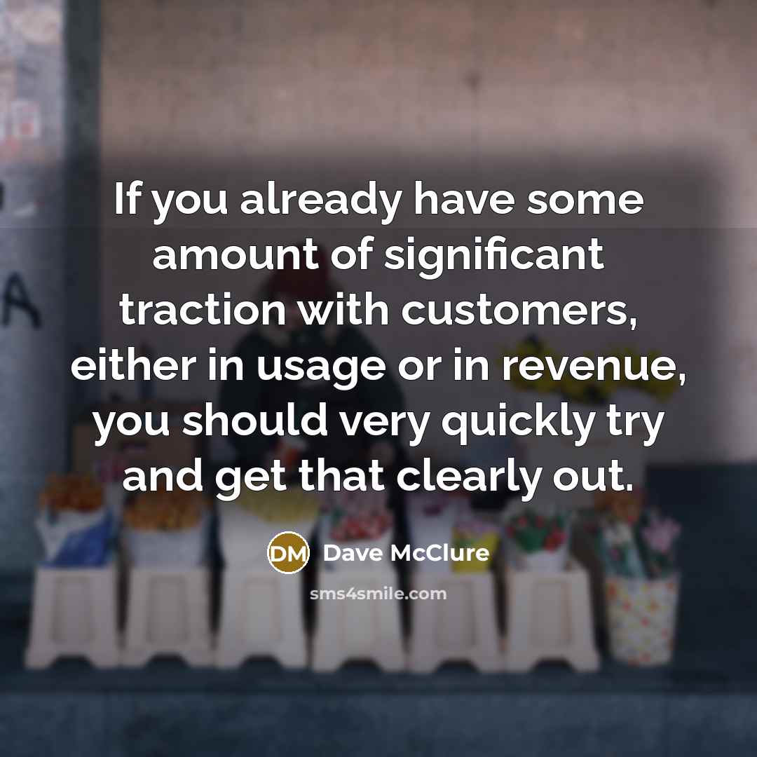 “If you already have some amount of significant traction with…” quote by Dave McClure