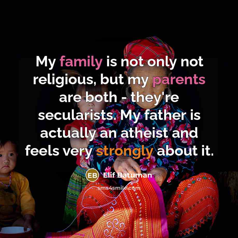 “My family is not only not religious, but my parents…” quote by Elif Batuman