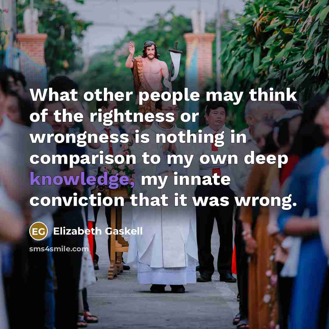 “What other people may think of the rightness or wrongness…” quote by Elizabeth Gaskell