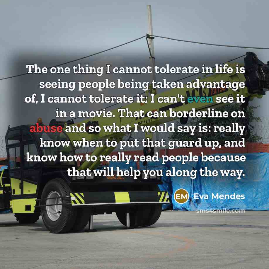“The one thing I cannot tolerate in life is seeing…” quote by Eva Mendes