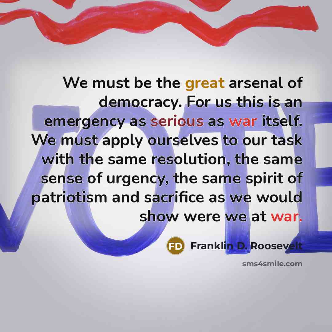 “We must be the great arsenal of democracy. For us…” quote by Franklin D. Roosevelt