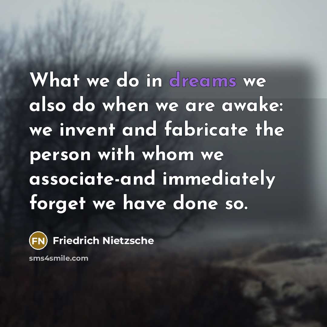 “What we do in dreams we also do when we…” quote by Friedrich Nietzsche