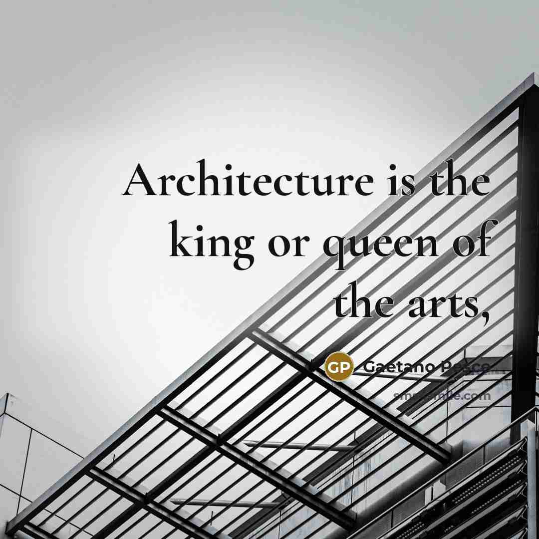 “Architecture is the king or queen of the arts,…” quote by Gaetano Pesce