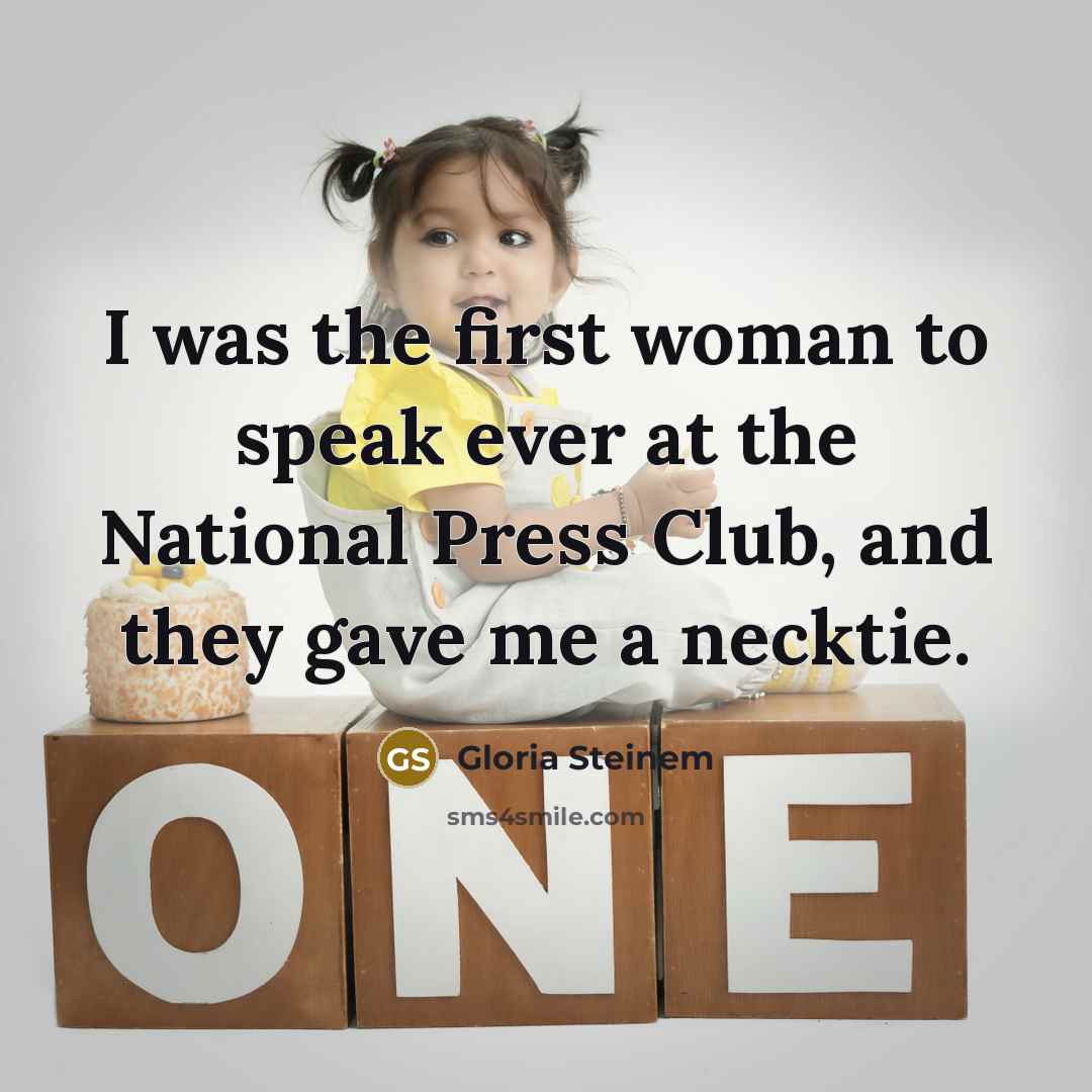 “I was the first woman to speak ever at the…” quote by Gloria Steinem