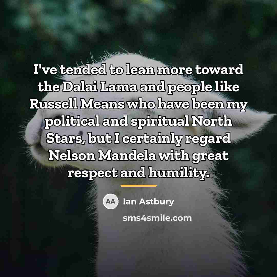 “I've tended to lean more toward the Dalai Lama and…” quote by Ian Astbury
