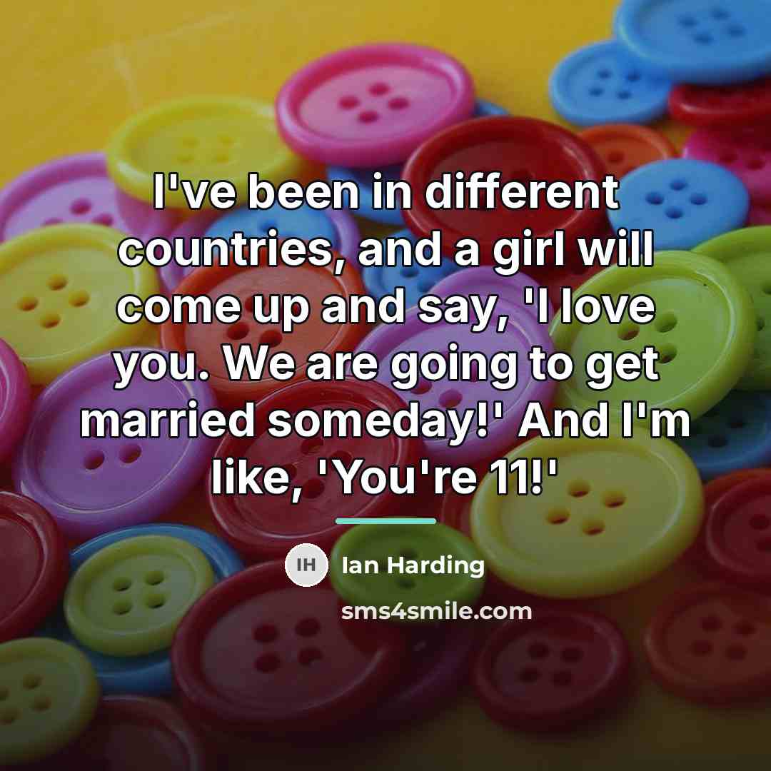 “I've been in different countries, and a girl will come…” quote by Ian Harding
