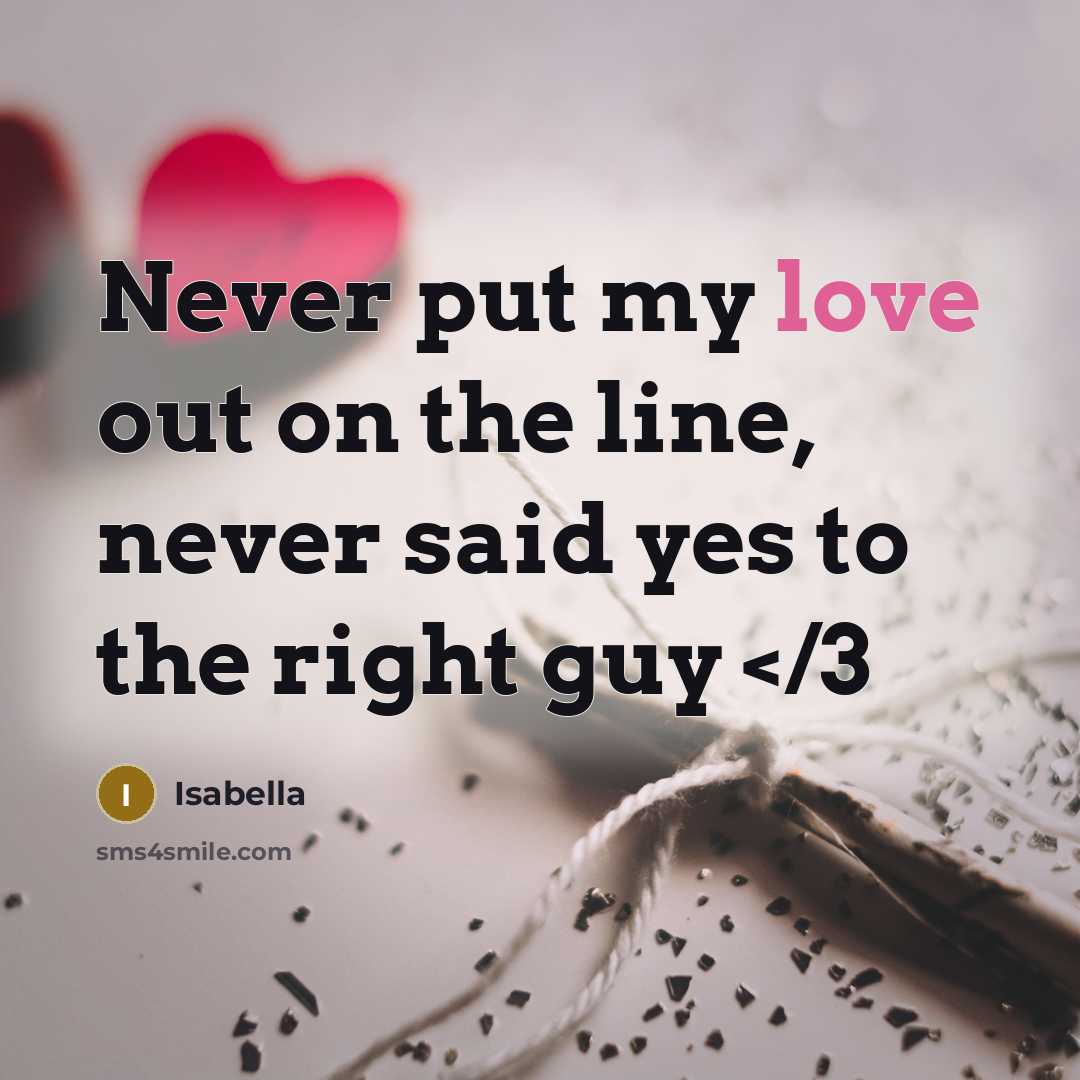 “Never put my love out on the line, never said…” quote by Isabella