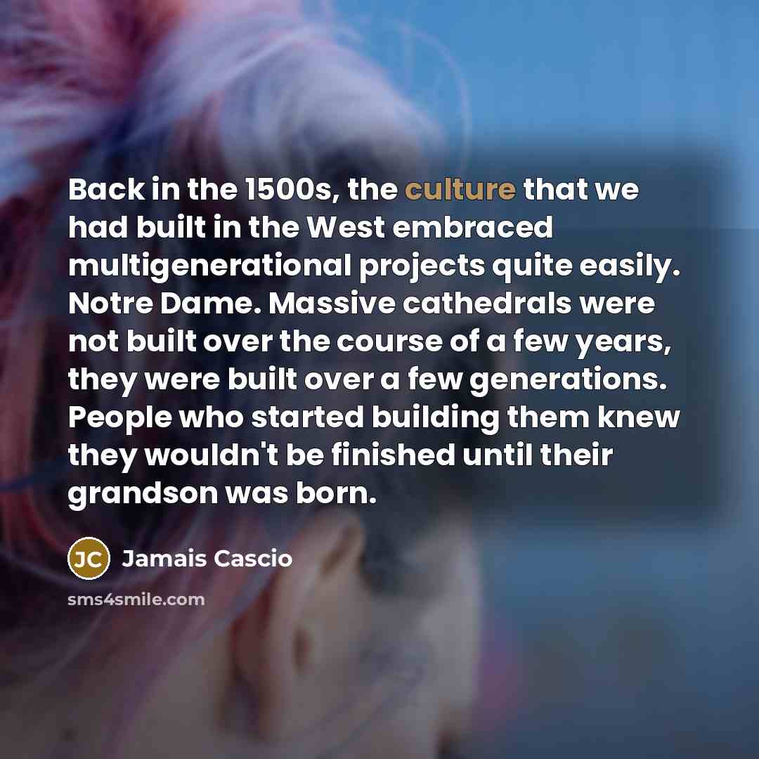 “Back in the 1500s, the culture that we had built…” quote by Jamais Cascio