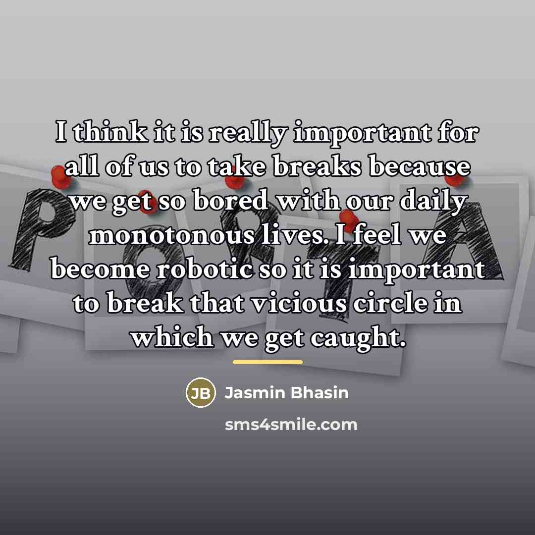 “I think it is really important for all of us…” quote by Jasmin Bhasin