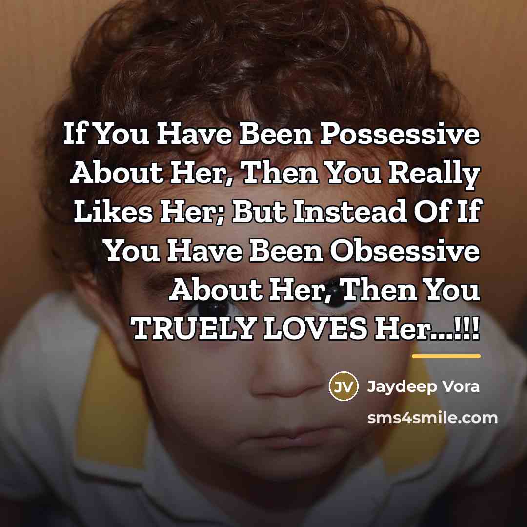 “If You Have Been Possessive About Her, Then You Really…” quote by Jaydeep Vora