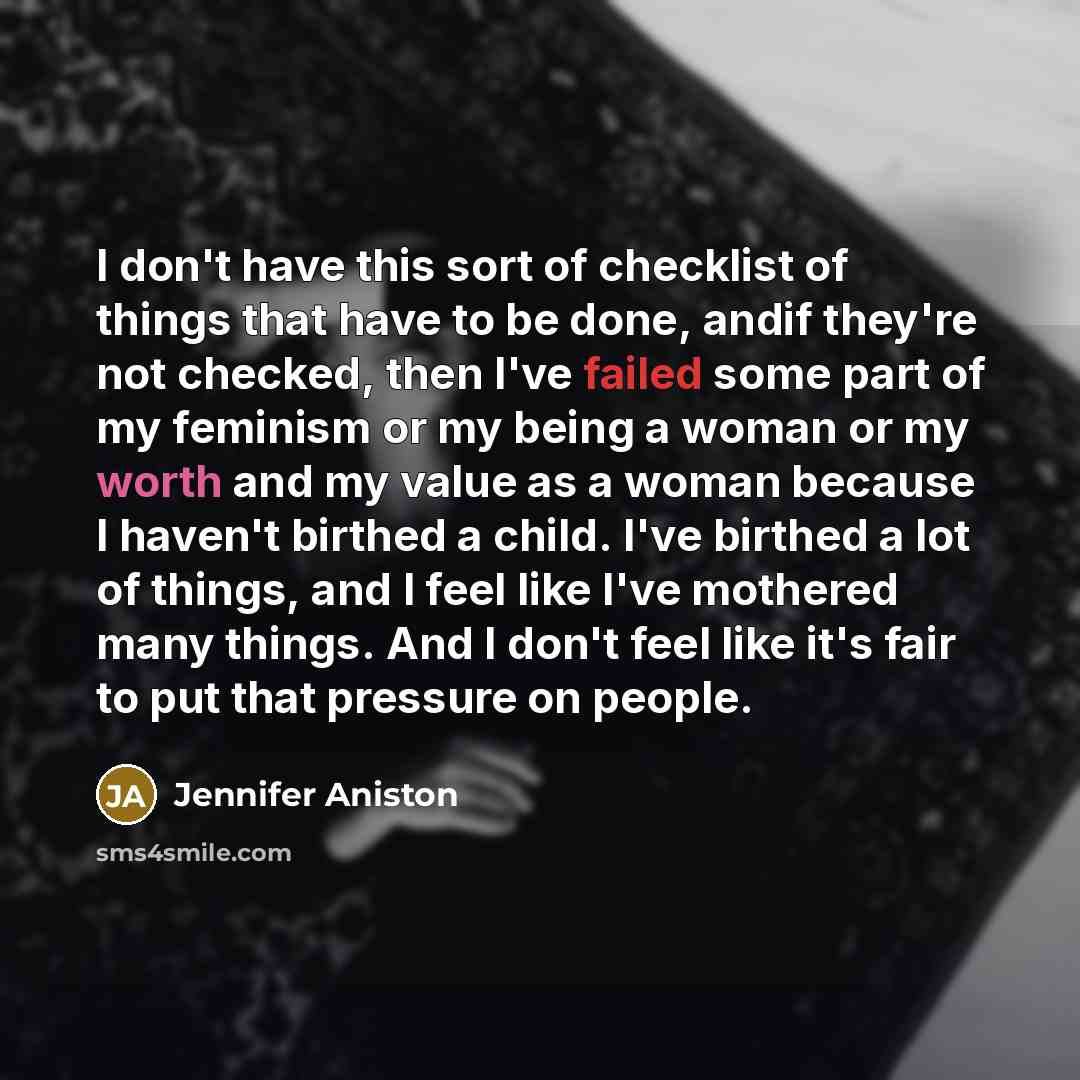 “I don't have this sort of checklist of things that…” quote by Jennifer Aniston