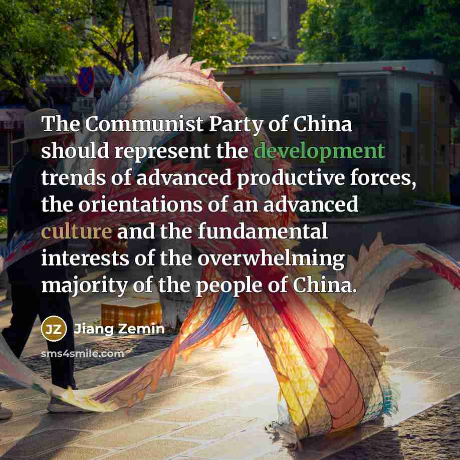 “The Communist Party of China should represent the development trends…” quote by Jiang Zemin