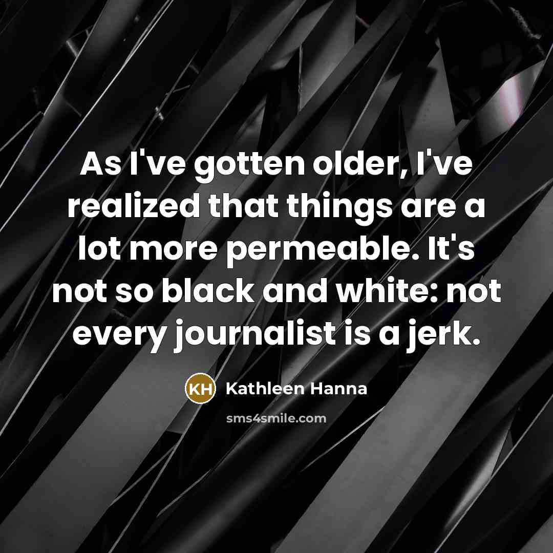 “As I've gotten older, I've realized that things are a…” quote by Kathleen Hanna