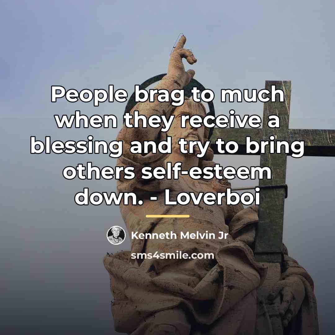 “People brag to much when they receive a blessing and…” quote by Kenneth Melvin Jr