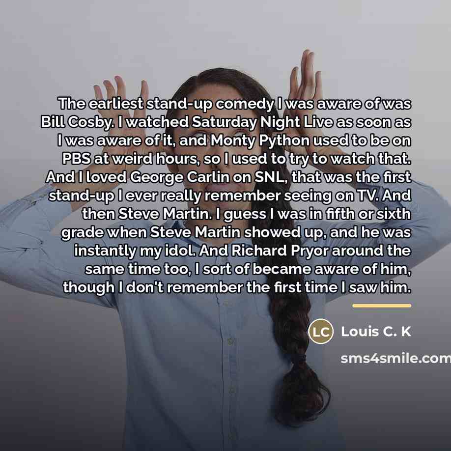 “The earliest stand-up comedy I was aware of was Bill…” quote by Louis C. K
