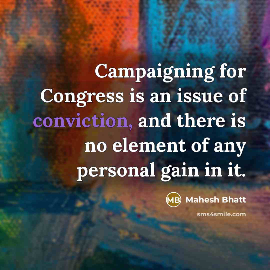 “Campaigning for Congress is an issue of conviction, and there…” quote by Mahesh Bhatt