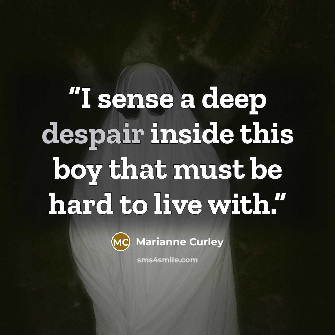“I sense a deep despair inside this boy that must be hard to live with.” quote by Marianne Curley