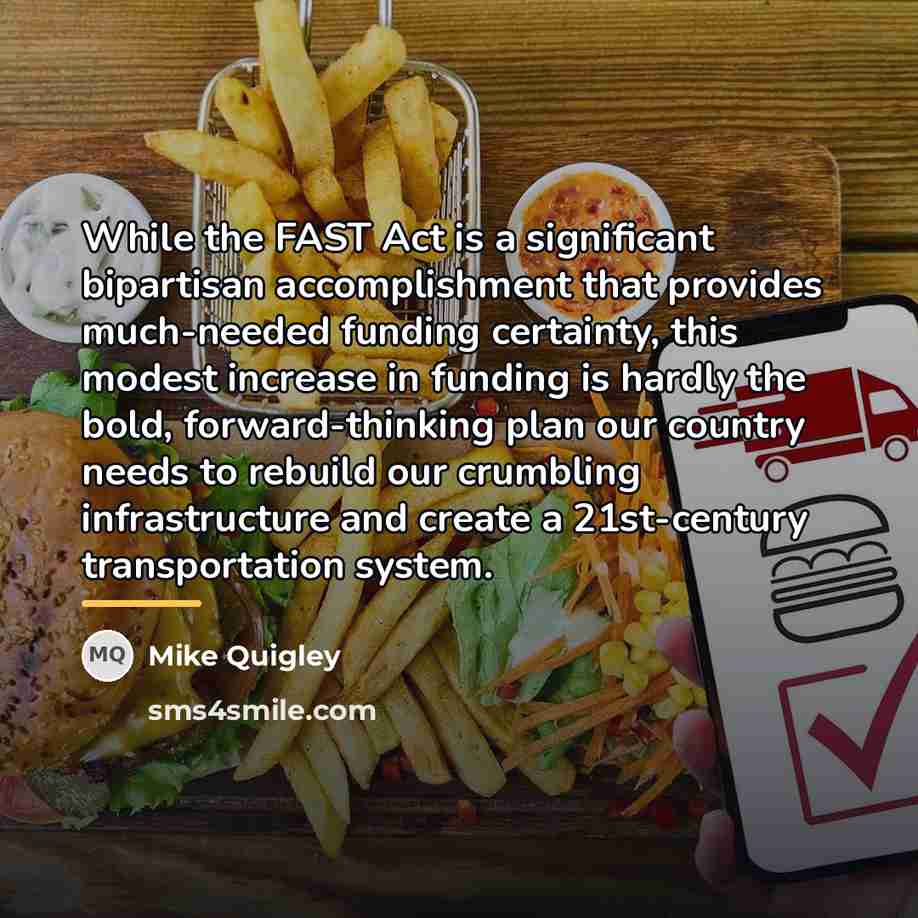 “While the FAST Act is a significant bipartisan accomplishment that…” quote by Mike Quigley