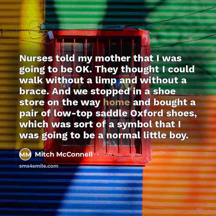 “Nurses told my mother that I was going to be…” quote by Mitch McConnell