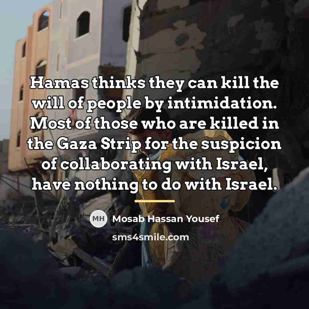 “Hamas thinks they can kill the will of people by…” quote by Mosab Hassan Yousef