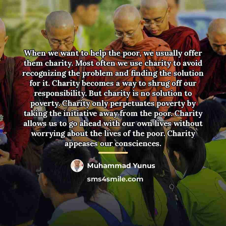 “When we want to help the poor, we usually offer…” quote by Muhammad Yunus