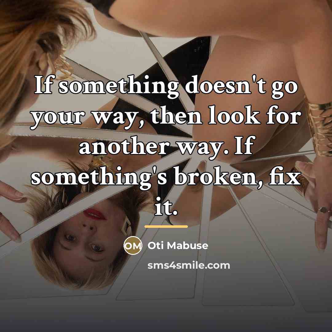 “If something doesn't go your way, then look for another…” quote by Oti Mabuse