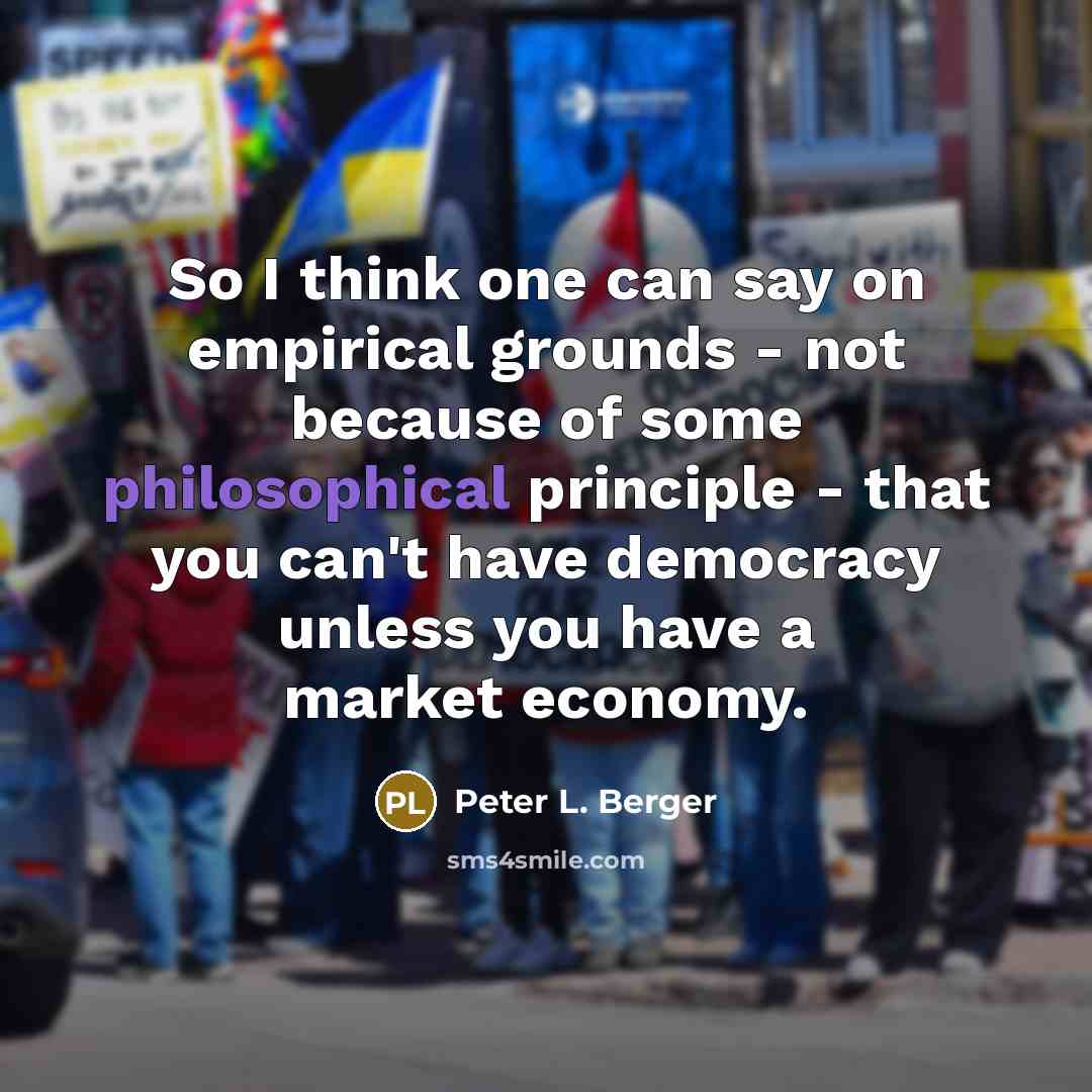 “So I think one can say on empirical grounds -…” quote by Peter L. Berger