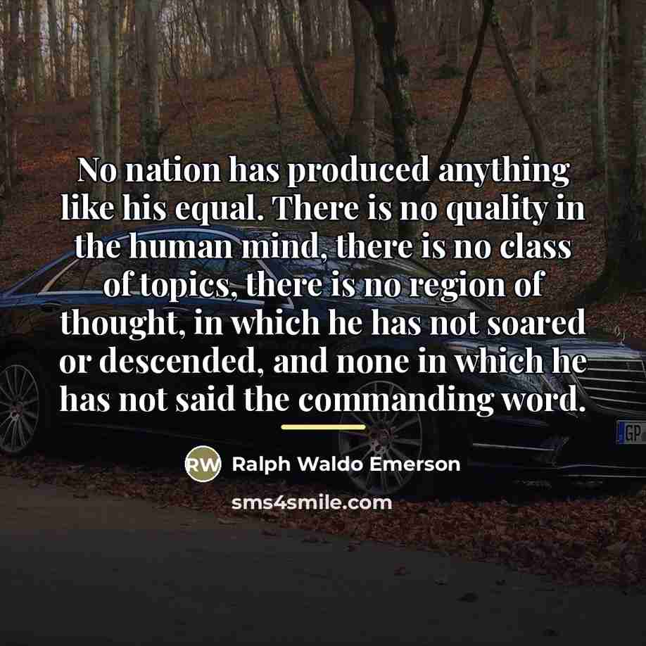 “No nation has produced anything like his equal. There is…” quote by Ralph Waldo Emerson