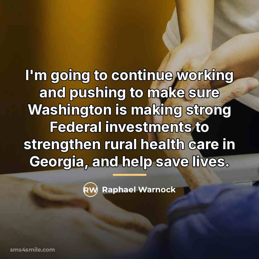“I'm going to continue working and pushing to make sure…” quote by Raphael Warnock