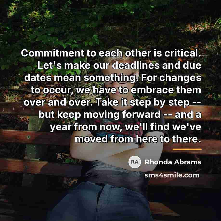 “Commitment to each other is critical. Let's make our deadlines…” quote by Rhonda Abrams
