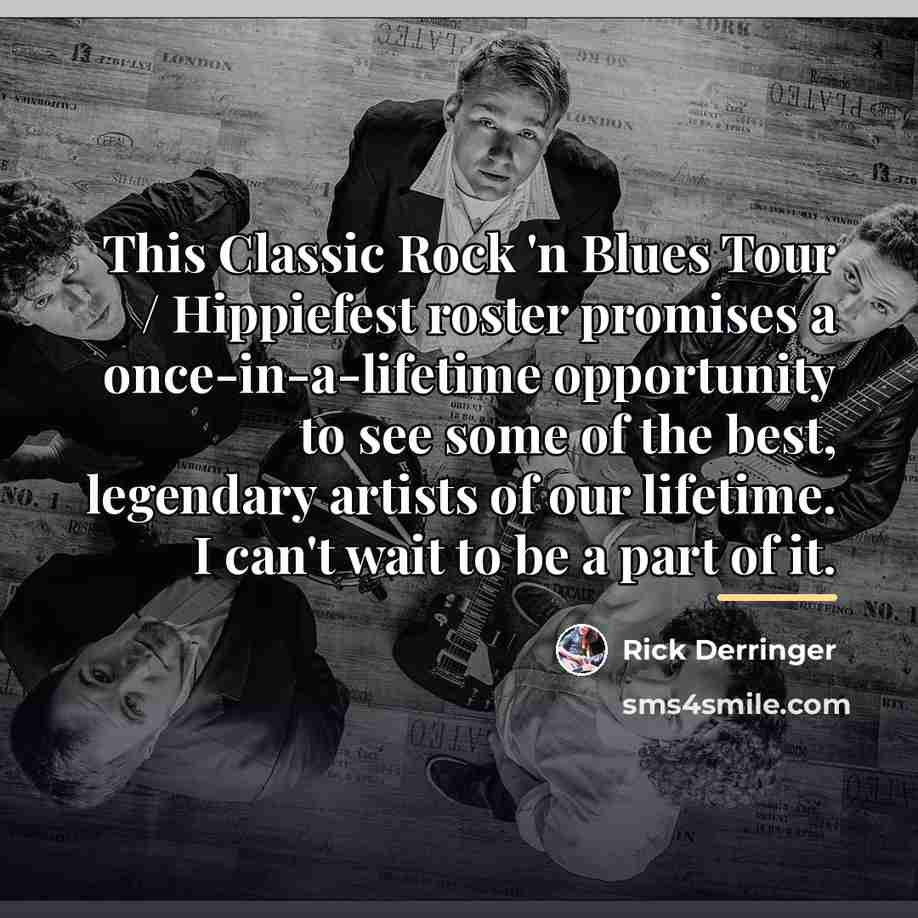 “This Classic Rock 'n Blues Tour / Hippiefest roster promises…” quote by Rick Derringer