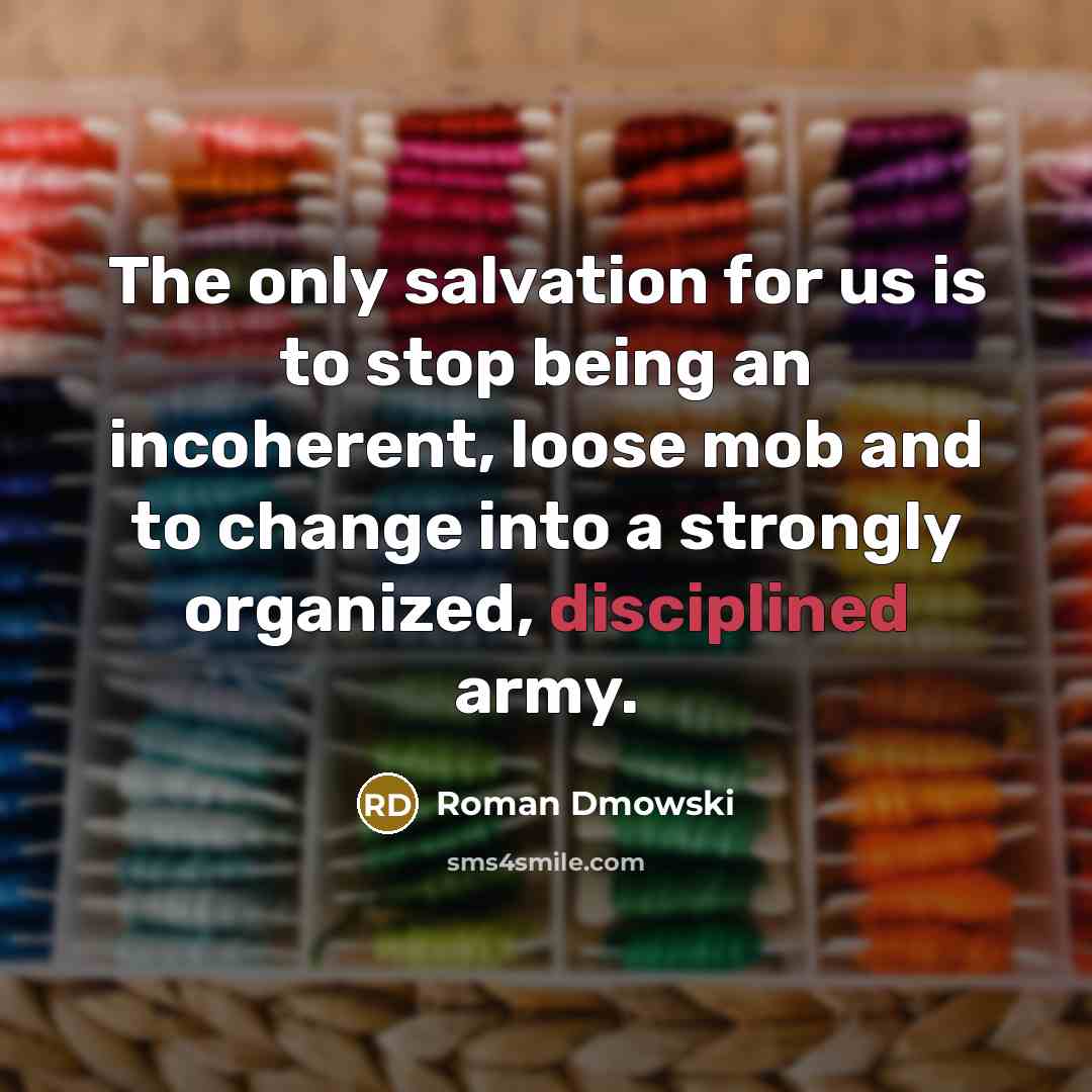 “The only salvation for us is to stop being an…” quote by Roman Dmowski