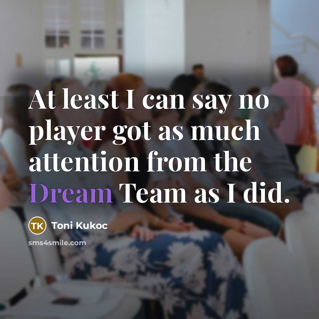 “At least I can say no player got as much…” quote by Toni Kukoc