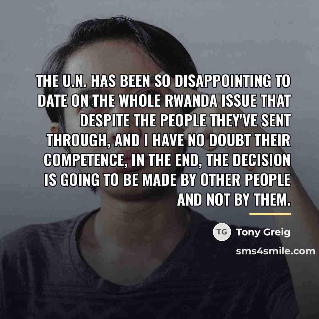 “The U.N. has been so disappointing to date on the…” quote by Tony Greig