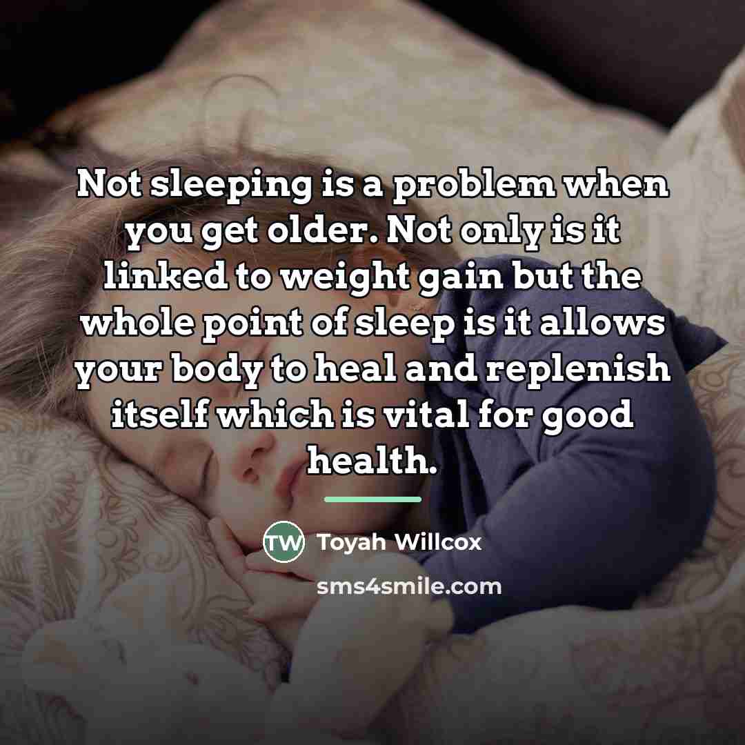 “Not sleeping is a problem when you get older. Not…” quote by Toyah Willcox
