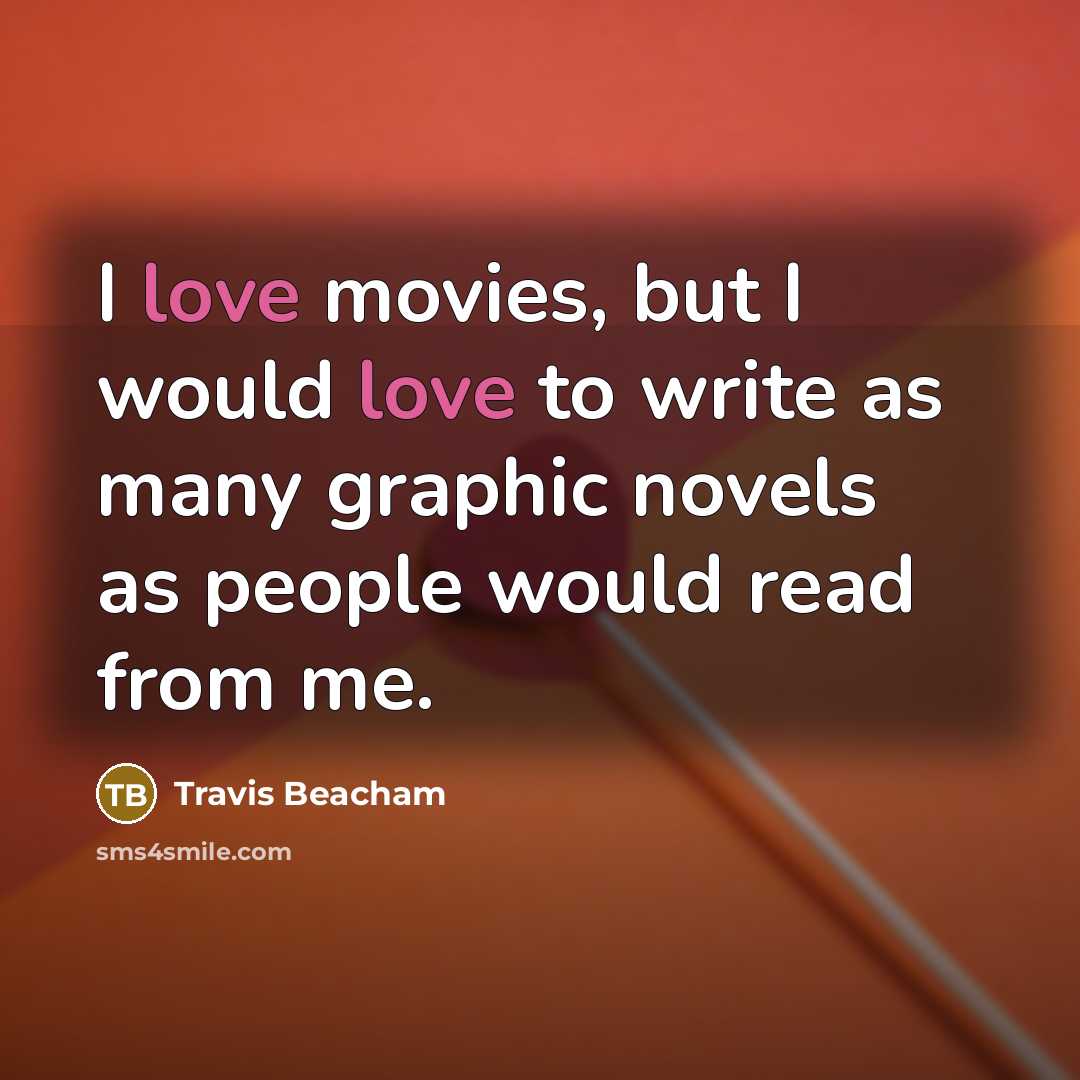 “I love movies, but I would love to write as…” quote by Travis Beacham