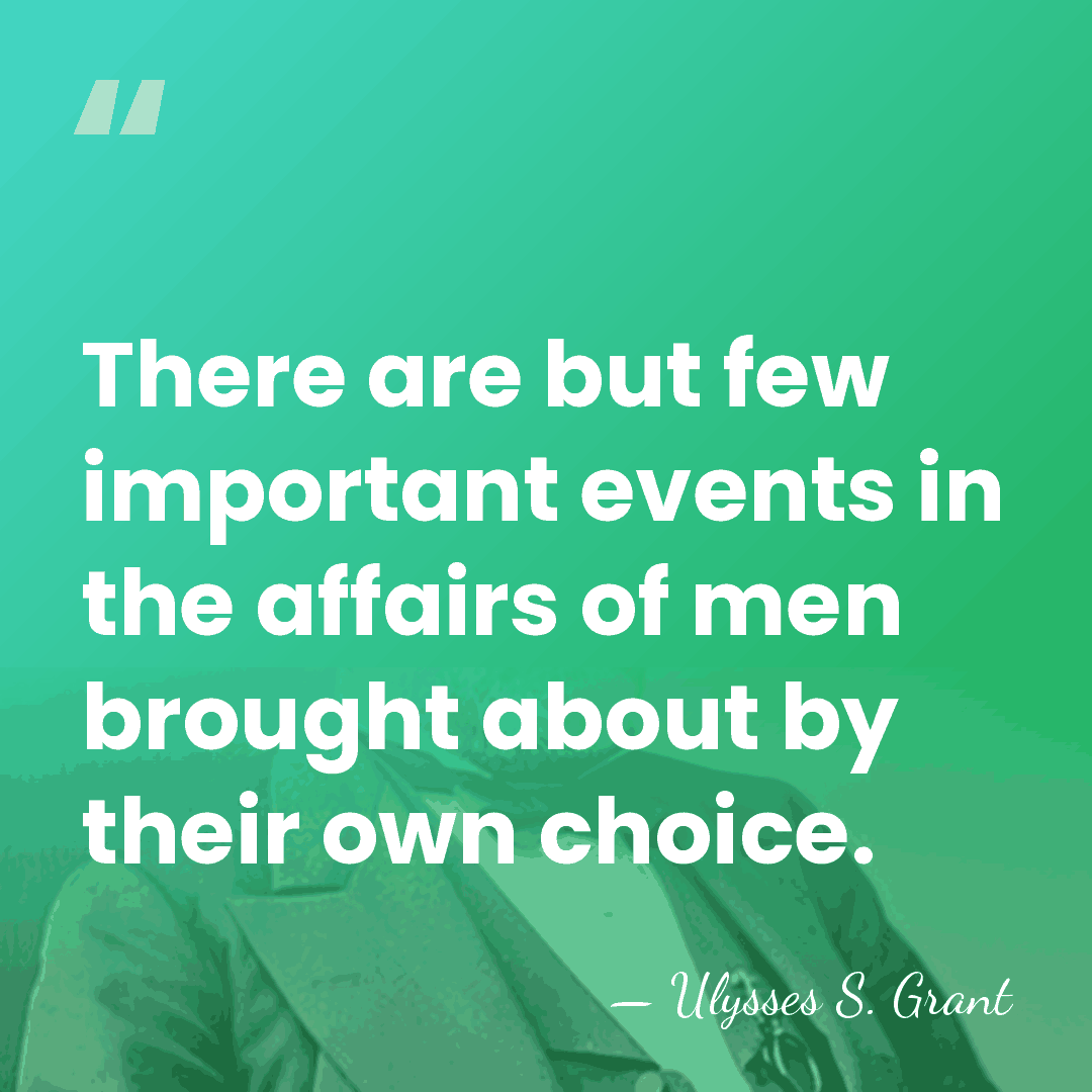 There are but few important events in the affairs of men brought&hellip; - Ulysses S. Grant