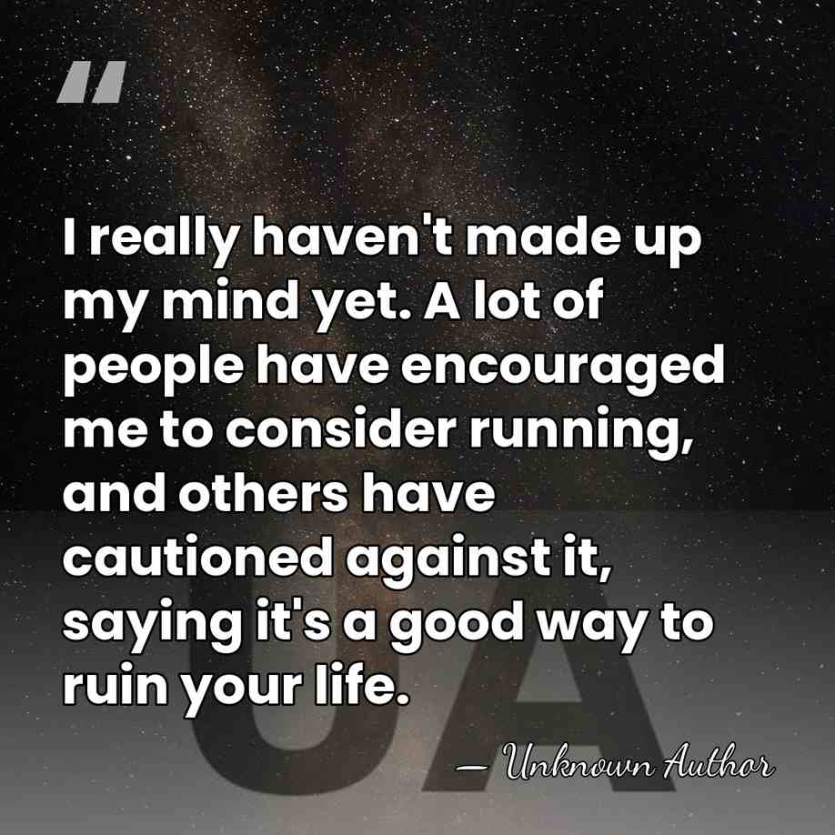 I really haven't made up my mind yet. A lot of people&hellip; - Sandy Hume