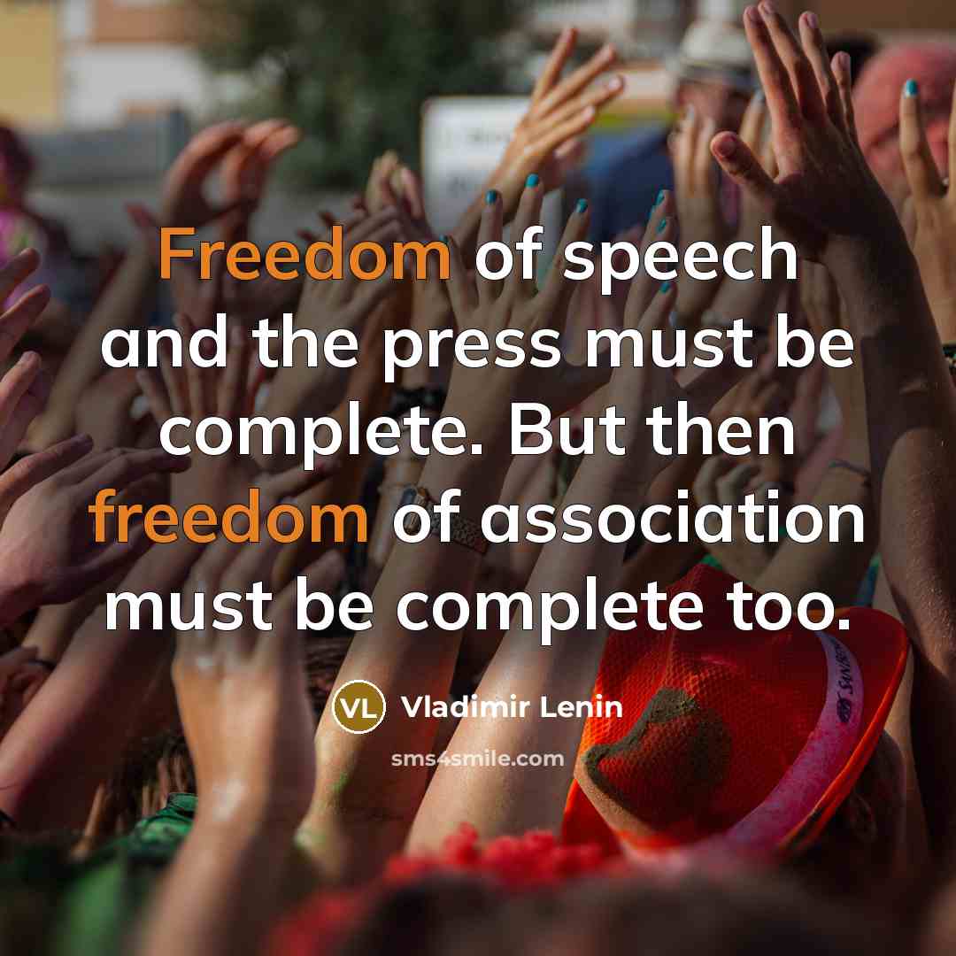 “Freedom of speech and the press must be complete. But…” quote by Vladimir Lenin
