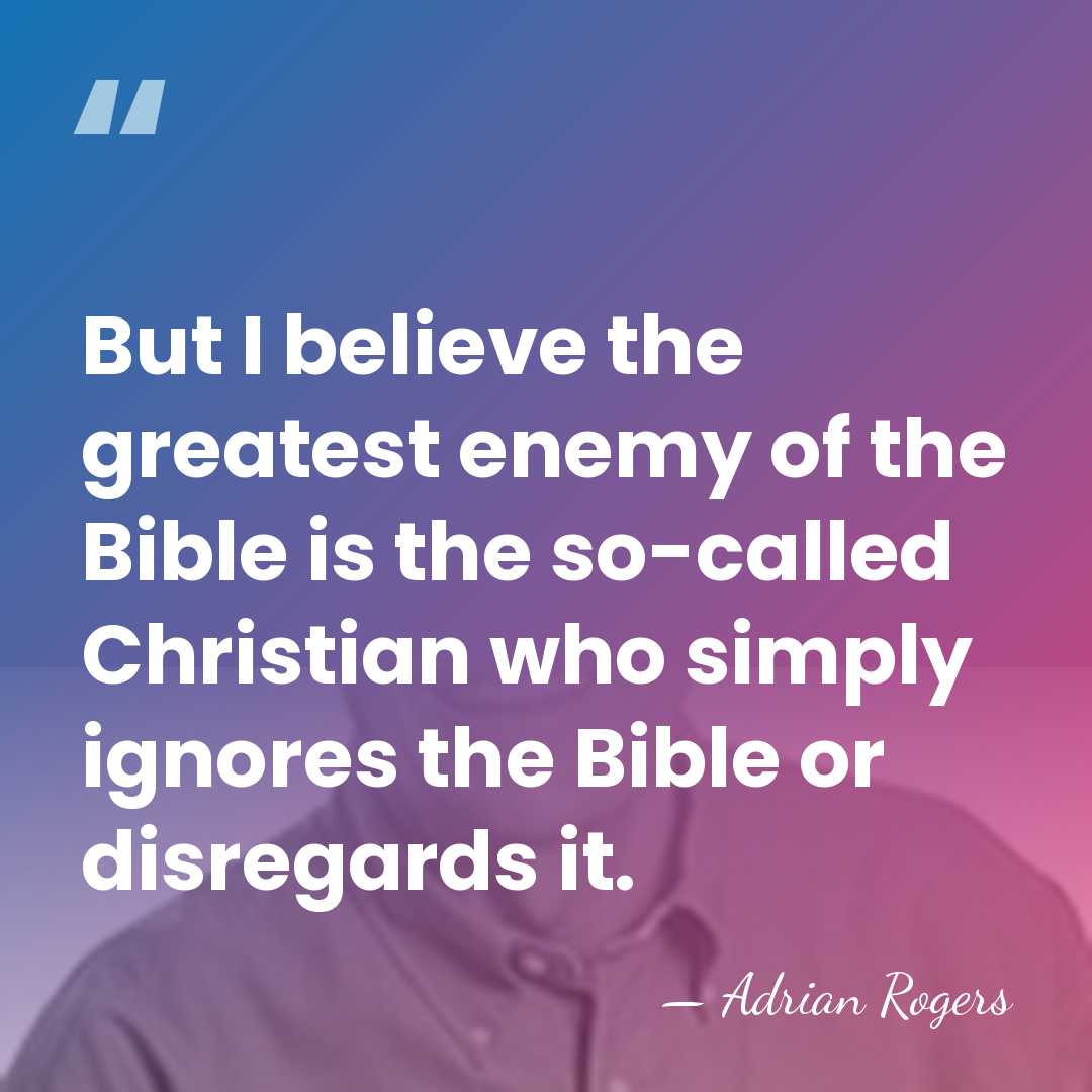 But I believe the greatest enemy of the Bible is the so-called&hellip; - Adrian Rogers