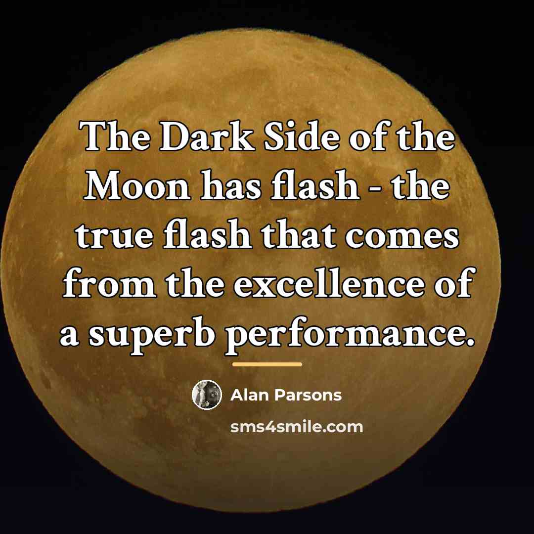 “The Dark Side of the Moon has flash - the…” quote by Lloyd Grossman