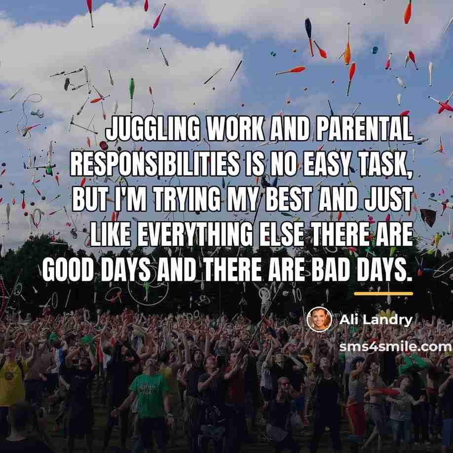 “Juggling work and parental responsibilities is no easy task, but…” quote by Ali Landry