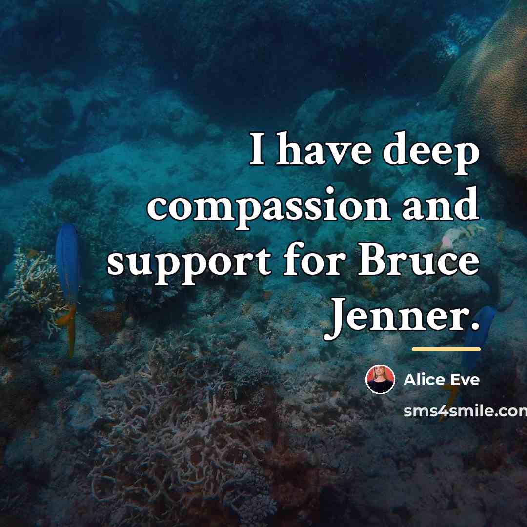 “I have deep compassion and support for Bruce Jenner.…” quote by Alice Eve