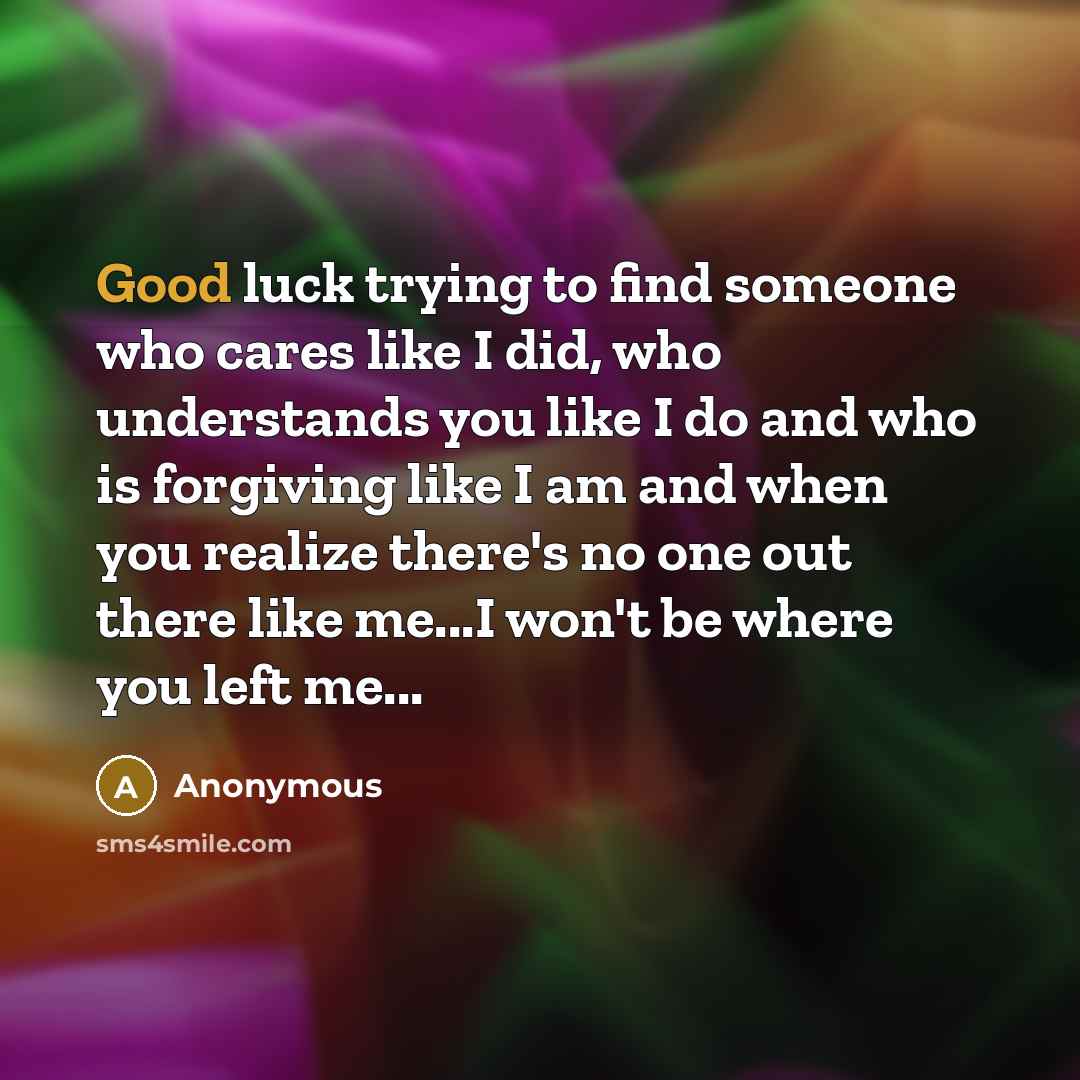 “Good luck trying to find someone who cares like I…” quote by Anonymous